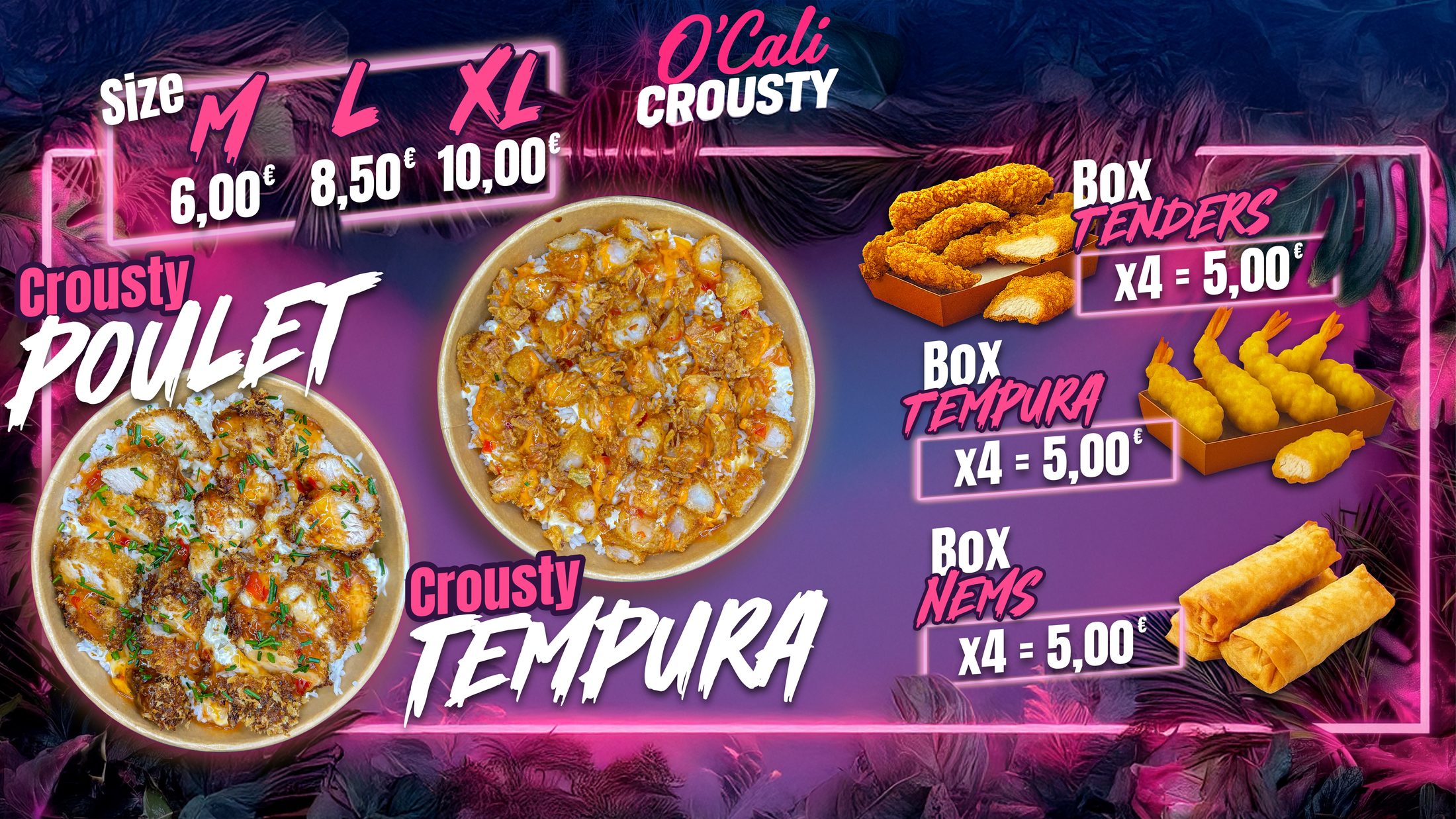 Le menu O'Cali Crousty : Crousty Poulet et Crousty Tempura en tailles M, L et XL, boxes tenders, tempura et nems